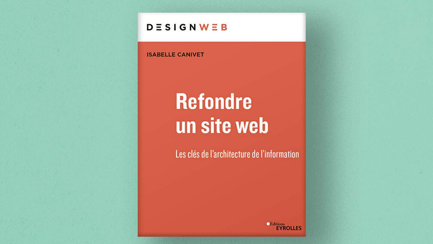 Une couverture de livre présentant 'refonde un site web' avec un focus sur l'architecture d'information.